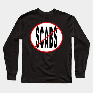 No Scabs Long Sleeve T-Shirt